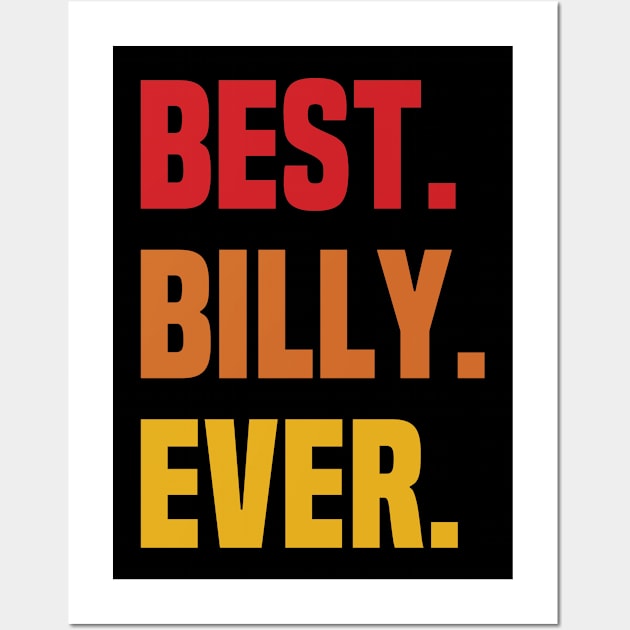 BEST BILLY EVER ,BILLY NAME Wall Art by Smeis